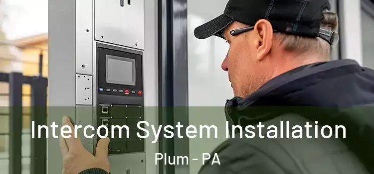  Intercom System Installation Plum - PA